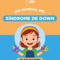 Día mundial del síndrome de Down